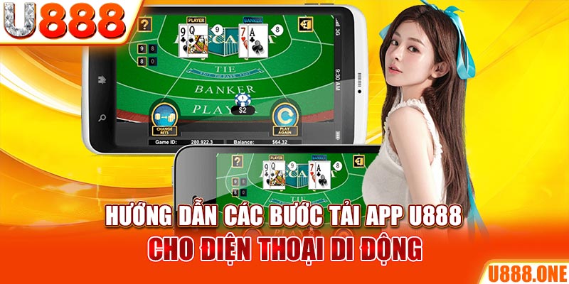 Hướng dẫn các bước tải app U888 cho điện thoại di động